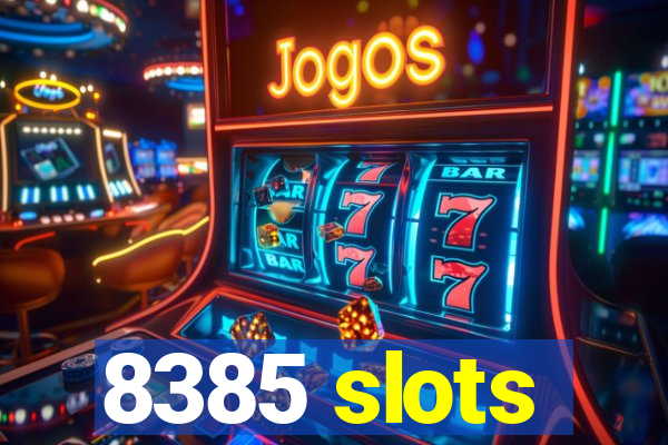 8385 slots